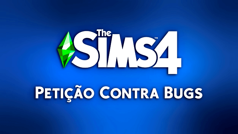 The Sims 4: Petição Pede Mais Transparência sobre Bugs do Jogo
