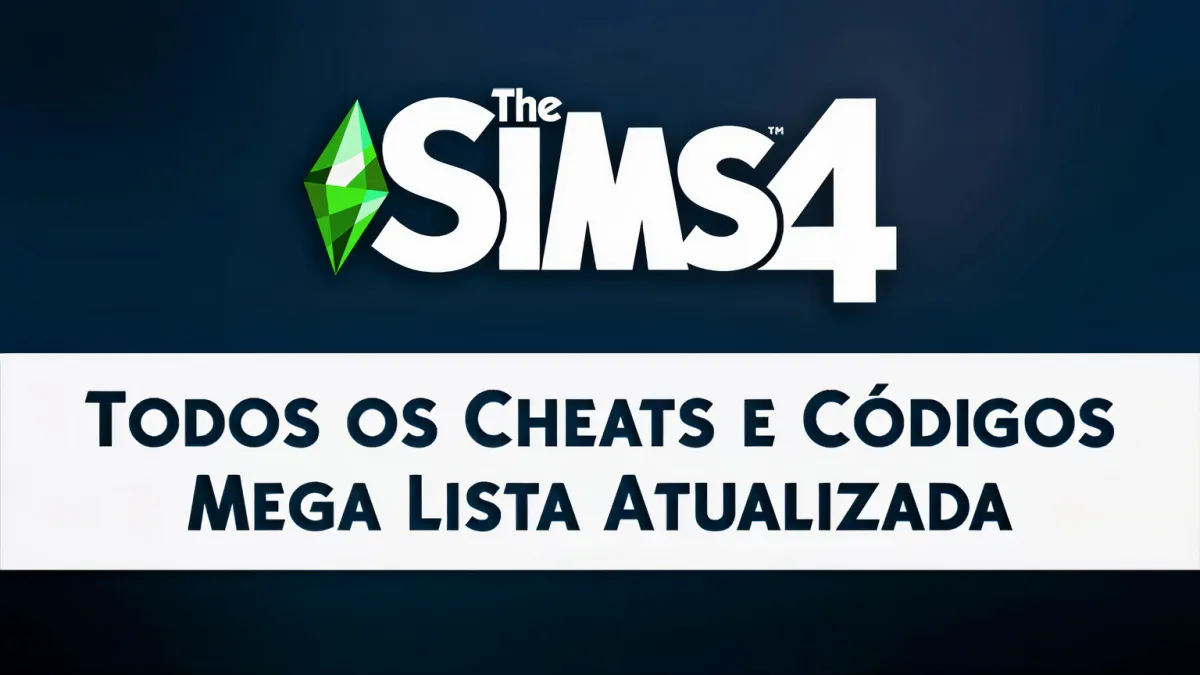 Todos os Cheats, Códigos, Truques e Macetes do The Sims 4