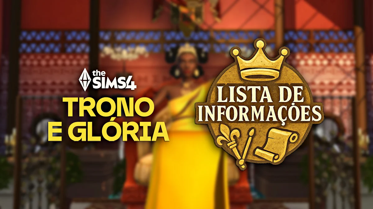 The Sims 4 Trono e Glória: Lista de Informações